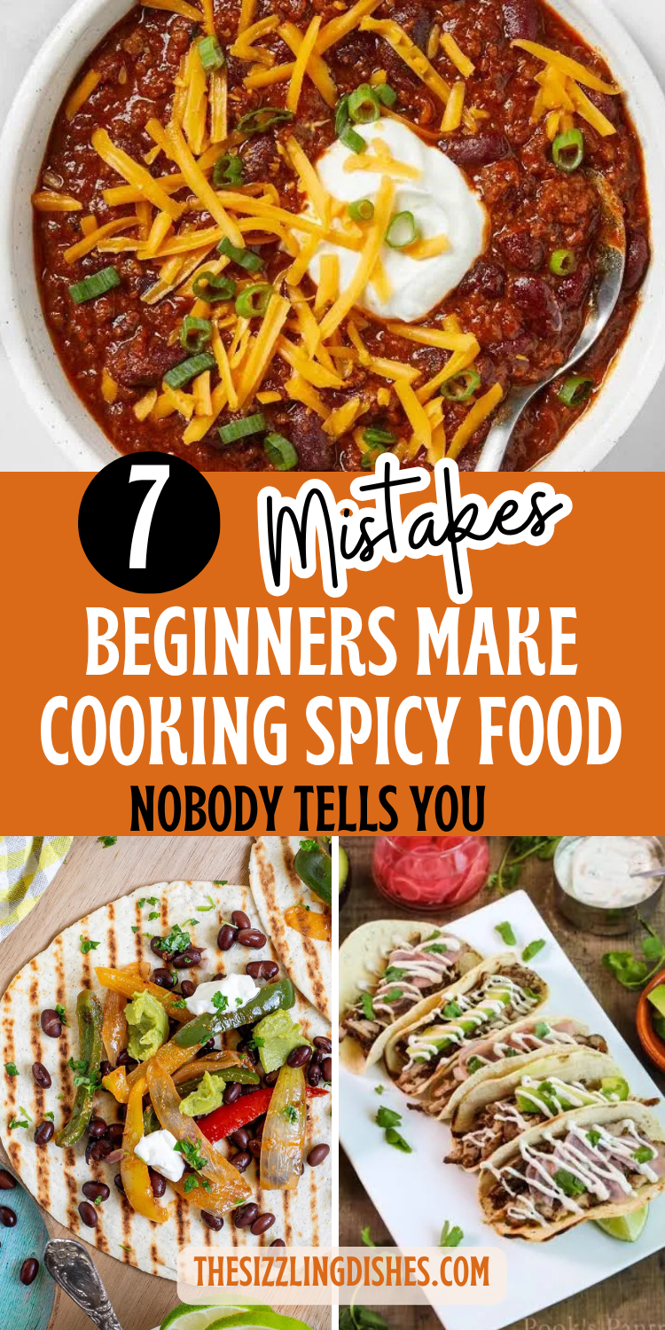 7 Mistakes Beginners Make Cooking Spicy Food