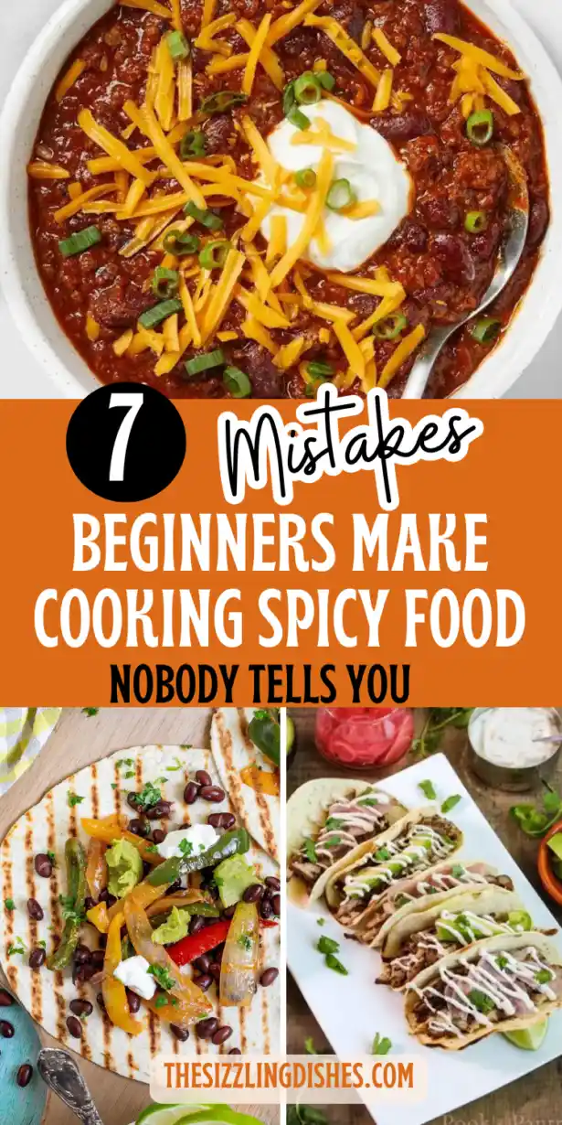 7 Mistakes Beginners Make Cooking Spicy Food